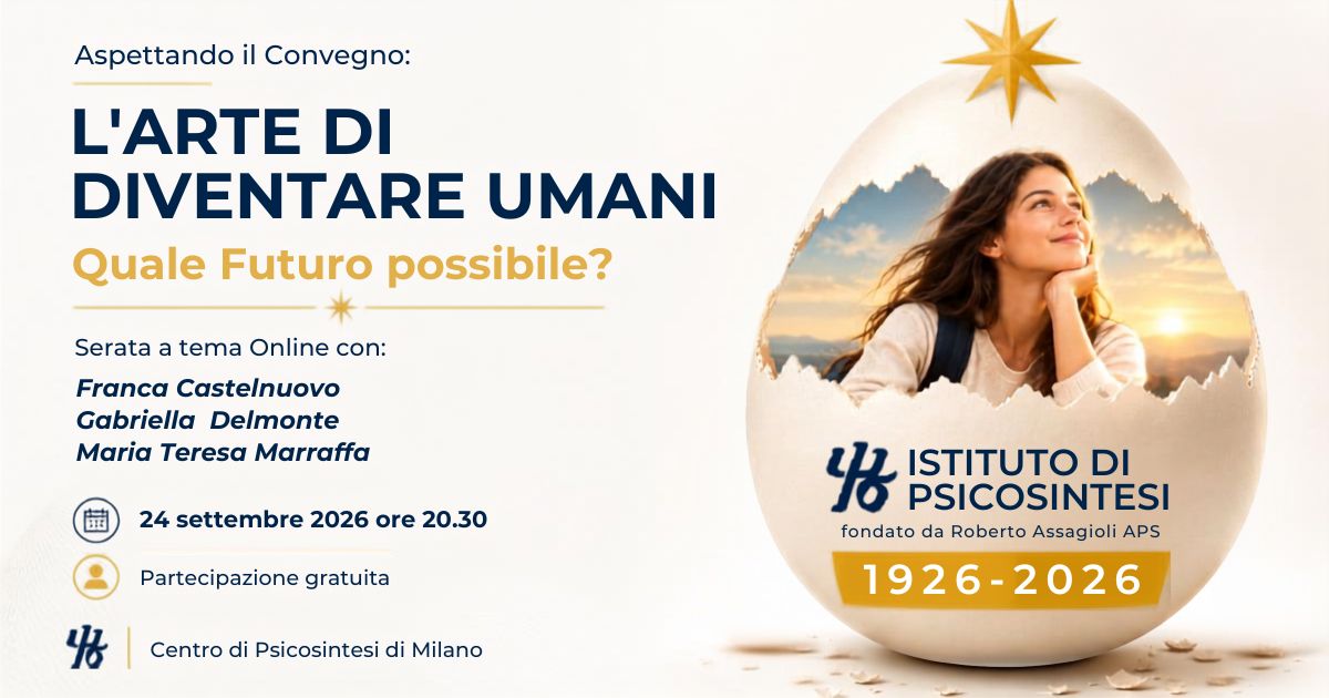 L'ARTE DI DIVENTARE UMANI - Quale Futuro possibile?